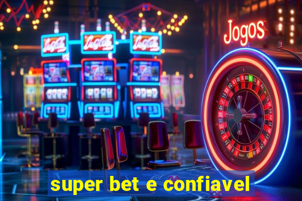 super bet e confiavel